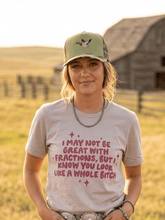 Load image into Gallery viewer, I May Not Be Great With Fractions Graphic Tee

