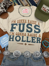Load image into Gallery viewer, I'm Gonna Raise A Fuss Graphic Tee
