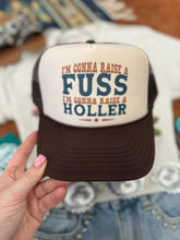 Load image into Gallery viewer, I'm Gonna Raise A Fuss Trucker Hat

