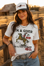 Load image into Gallery viewer, I'm a Giver Keep Givin' 'Em Hell Graphic Tee
