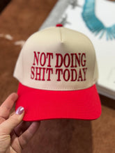 Load image into Gallery viewer, Not Doing Shit Today Embroidered Trucker Hat
