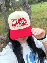 Load image into Gallery viewer, Not Doing Shit Today Embroidered Trucker Hat

