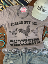 Load image into Gallery viewer, Please Buy Me Chickens Graphic Tee
