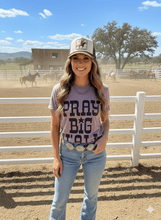 Load image into Gallery viewer, Pray Big Y'all Graphic Tee
