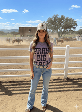 Load image into Gallery viewer, Pray Big Y'all Graphic Tee
