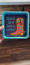 Load image into Gallery viewer, Baha Ranch Should Have Been A Cowboy Boot Cowgirl 3D Accessory Tray Made in America
