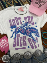 Load image into Gallery viewer, Shut The Buck Up Graphic Tee
