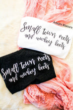 Load image into Gallery viewer, Small Town Roots &amp; Cowboy Boots - Graphic Top
