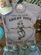 Load image into Gallery viewer, Sorry For Having Great Tits Graphic Tee
