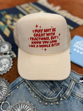 Load image into Gallery viewer, I May Not Be Great With Fractions Trucker Hat
