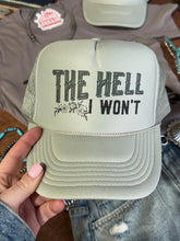 Load image into Gallery viewer, The Hell I Won&#39;t Trucker Hat
