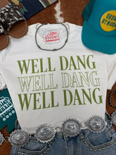 Load image into Gallery viewer, Well Dang Graphic Tee
