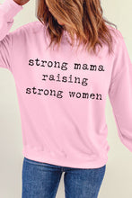 Load image into Gallery viewer, STRONG MAMA RAISING STRONG WOMEN Graphic Sweatshirt
